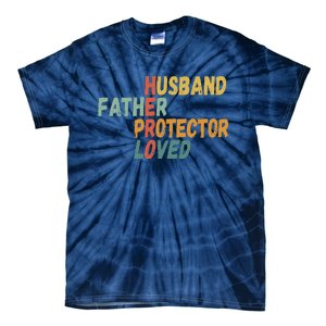 Fathers Day Husband Father Protector Hero Loved Dad Tie-Dye T-Shirt