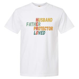 Fathers Day Husband Father Protector Hero Loved Dad Garment-Dyed Heavyweight T-Shirt