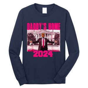 Funny DaddyS Home Trump Pink 2024 Take America Back 2024 Long Sleeve Shirt