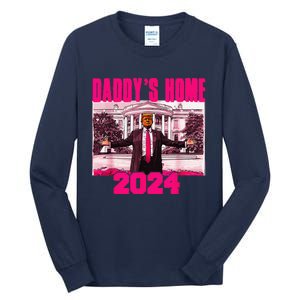 Funny DaddyS Home Trump Pink 2024 Take America Back 2024 Tall Long Sleeve T-Shirt