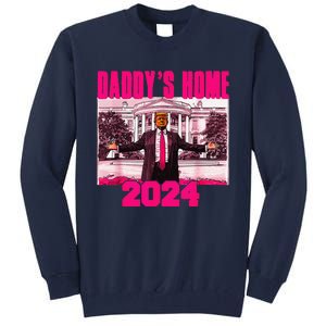 Funny DaddyS Home Trump Pink 2024 Take America Back 2024 Tall Sweatshirt