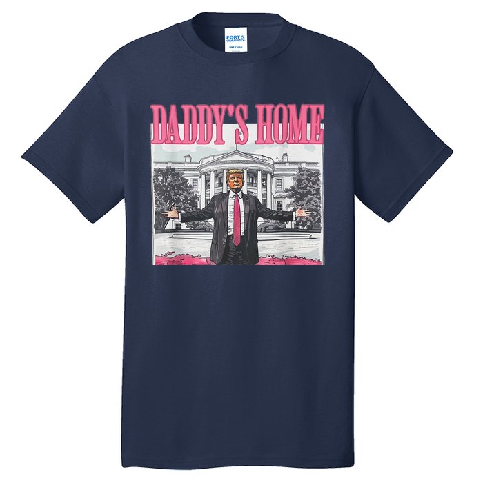 Funny DaddyS Home Trump Pink 2024 Take America Back 2024 Tall T-Shirt