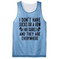 Funny Dont Have Ducks Or A Row I Have Squirrels Everywhere Mesh Reversible Basketball Jersey Tank