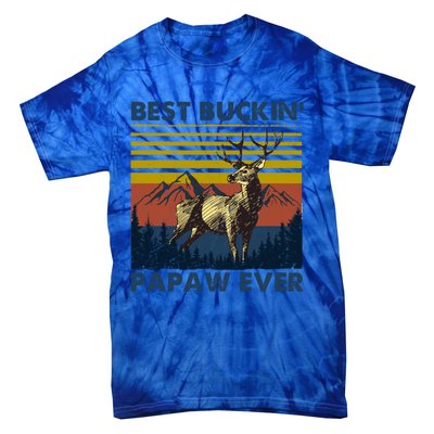 Fathers Day Hunting Gift Hunter Papa Best Buckin Papaw Ever Gift Tie-Dye T-Shirt