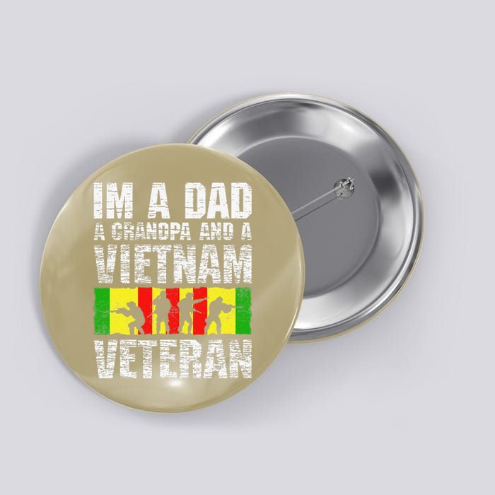 Father Day Im A Dad Grandpa And Vietnam Veteran Button