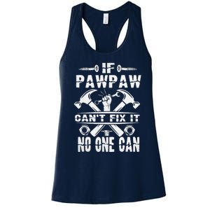 Father Day If Pawpaw Cant Fix It No One Can Women's Racerback Tank