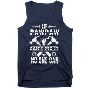 Father Day If Pawpaw Cant Fix It No One Can Tank Top