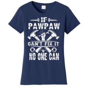 Father Day If Pawpaw Cant Fix It No One Can Women's T-Shirt