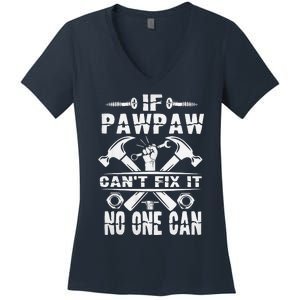 Father Day If Pawpaw Cant Fix It No One Can Women's V-Neck T-Shirt