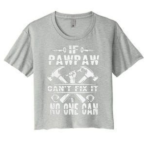 Father Day If Pawpaw Cant Fix It No One Can Women's Crop Top Tee