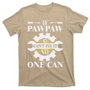 Father Day If Pawpaw Cant Fix It No One Can T-Shirt