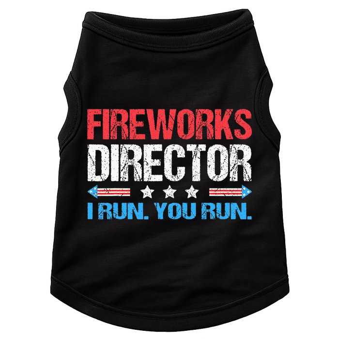 Fireworks Director I Run You Run Funny 4th Of July Doggie Tank