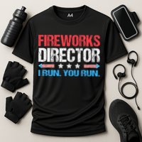Fireworks Director I Run You Run Funny 4th Of July Performance Shirt