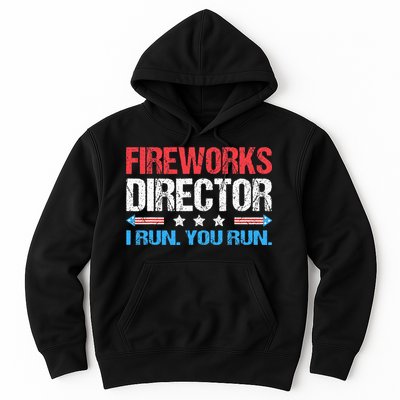 Fireworks Director I Run You Run Funny 4th Of July Hoodie