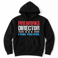 Fireworks Director I Run You Run Funny 4th Of July Hoodie