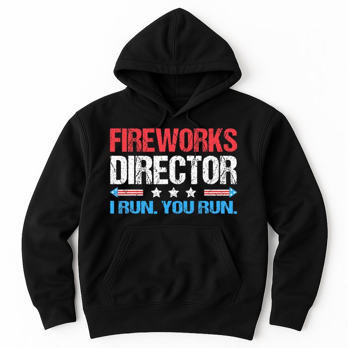Fireworks Director I Run You Run Funny 4th Of July Hoodie
