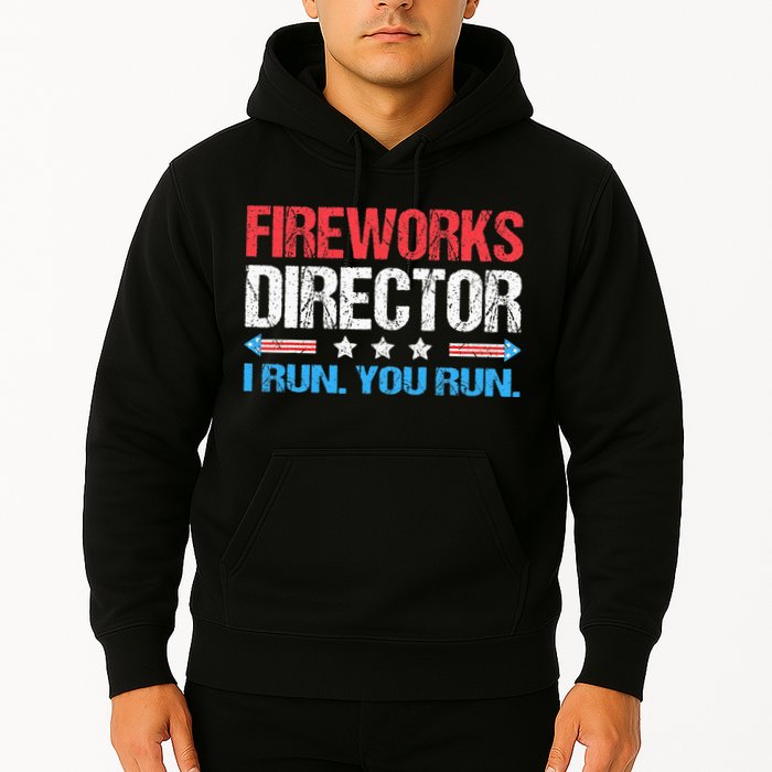 Fireworks Director I Run You Run Funny 4th Of July Hoodie