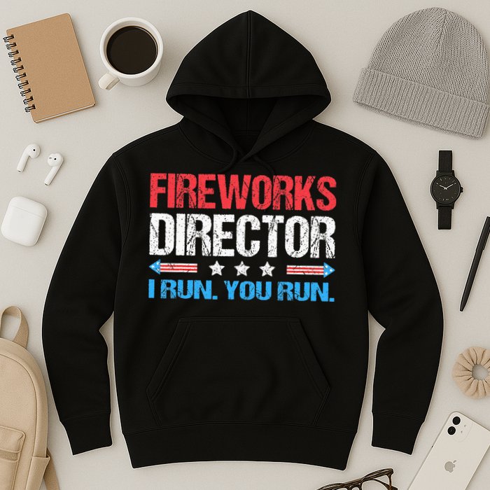 Fireworks Director I Run You Run Funny 4th Of July Hoodie