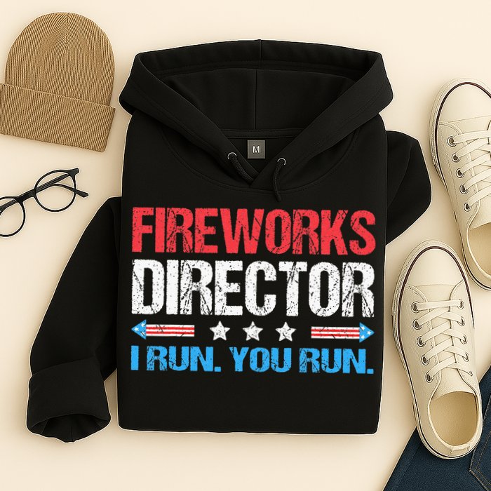 Fireworks Director I Run You Run Funny 4th Of July Hoodie