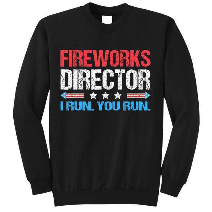 Fireworks Director I Run You Run Funny 4th Of July Sweatshirt