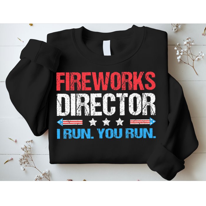 Fireworks Director I Run You Run Funny 4th Of July Sweatshirt