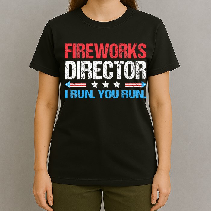 Fireworks Director I Run You Run Funny 4th Of July T-Shirt