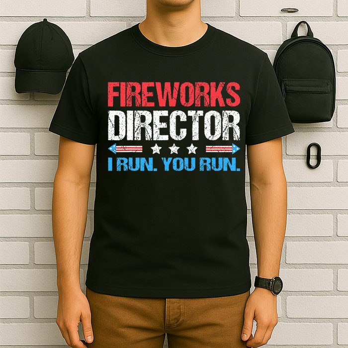 Fireworks Director I Run You Run Funny 4th Of July T-Shirt