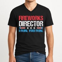 Fireworks Director I Run You Run Funny 4th Of July V-Neck T-Shirt
