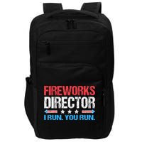 Fireworks Director I Run You Run Funny 4th Of July Impact Tech Backpack