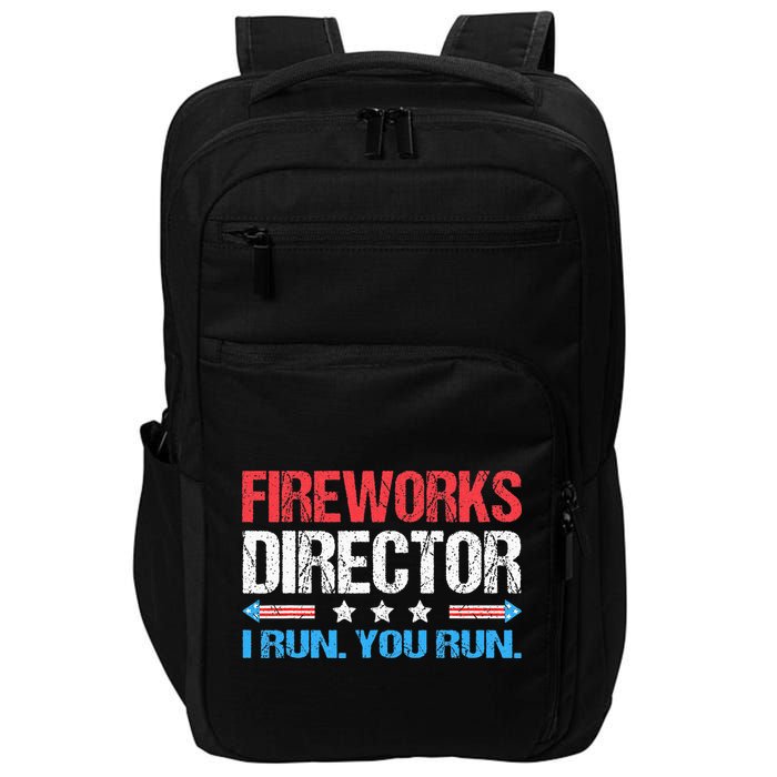 Fireworks Director I Run You Run Funny 4th Of July Impact Tech Backpack