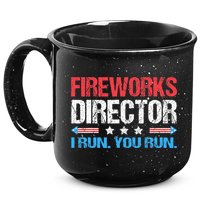 Fireworks Director I Run You Run Funny 4th Of July 15oz Campfire Ceramic Mug