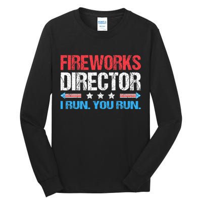 Fireworks Director I Run You Run Funny 4th Of July Tall Long Sleeve T-Shirt