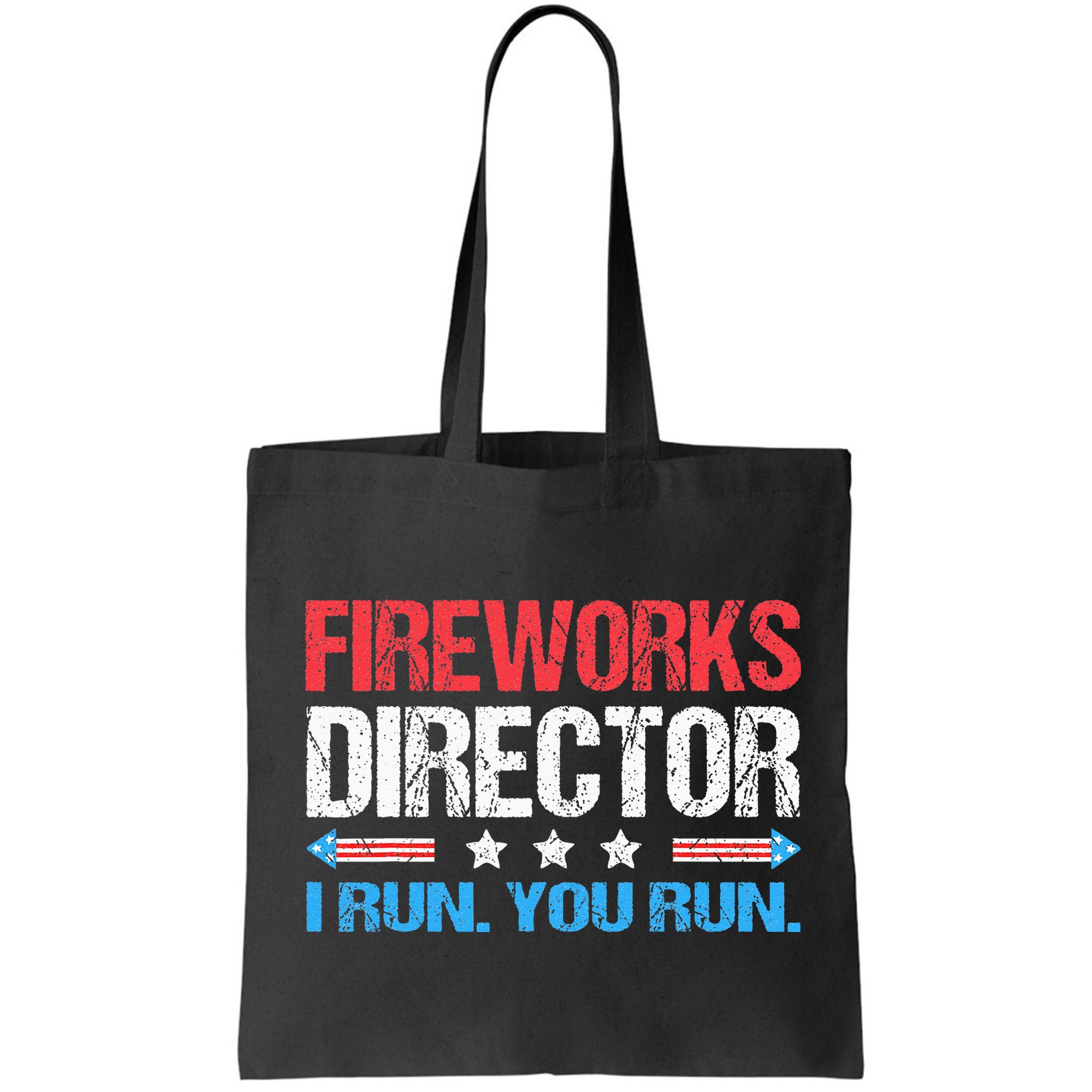 Fireworks Director I Run You Run Funny 4th Of July Bag