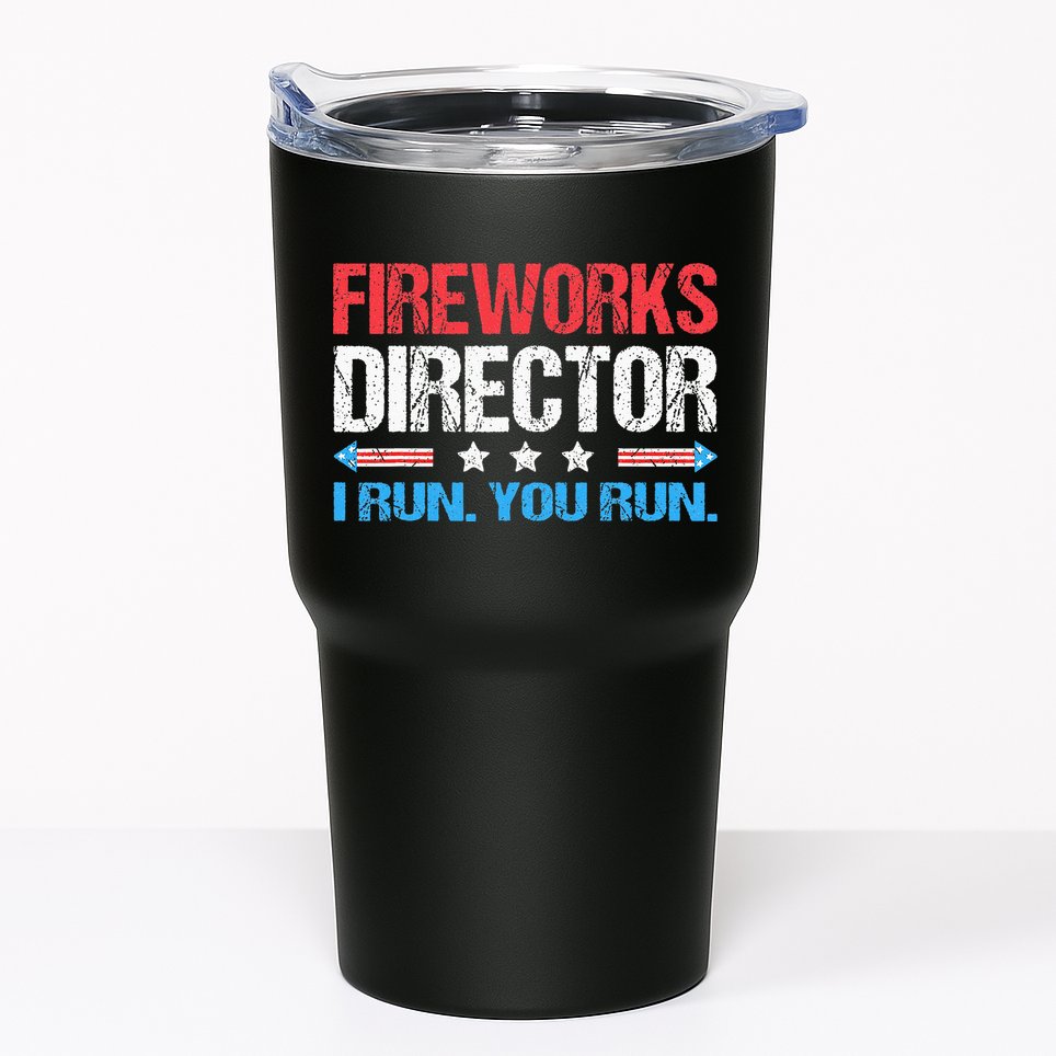 Fireworks Director I Run You Run Funny 4th Of July Tumbler