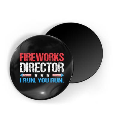 Fireworks Director I Run You Run Funny 4th Of July Magnet