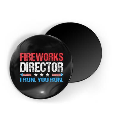 Fireworks Director I Run You Run Funny 4th Of July Magnet