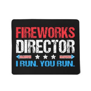 Fireworks Director I Run You Run Funny 4th Of July Mousepad