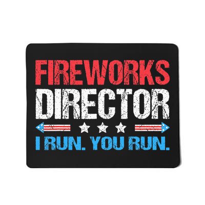 Fireworks Director I Run You Run Funny 4th Of July Mousepad