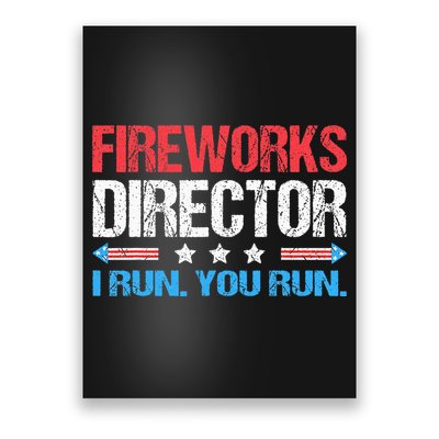 Fireworks Director I Run You Run Funny 4th Of July Poster