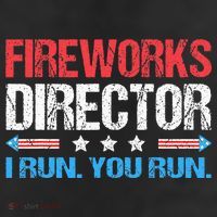 Fireworks Director I Run You Run Funny 4th Of July 25L Jumbo Tote