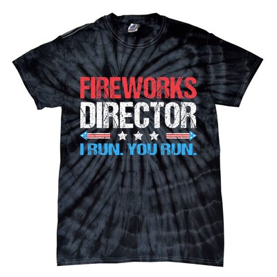 Fireworks Director I Run You Run Funny 4th Of July Tie-Dye T-Shirt