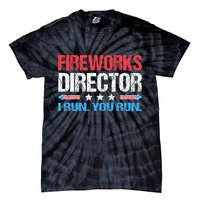 Fireworks Director I Run You Run Funny 4th Of July Tie-Dye T-Shirt