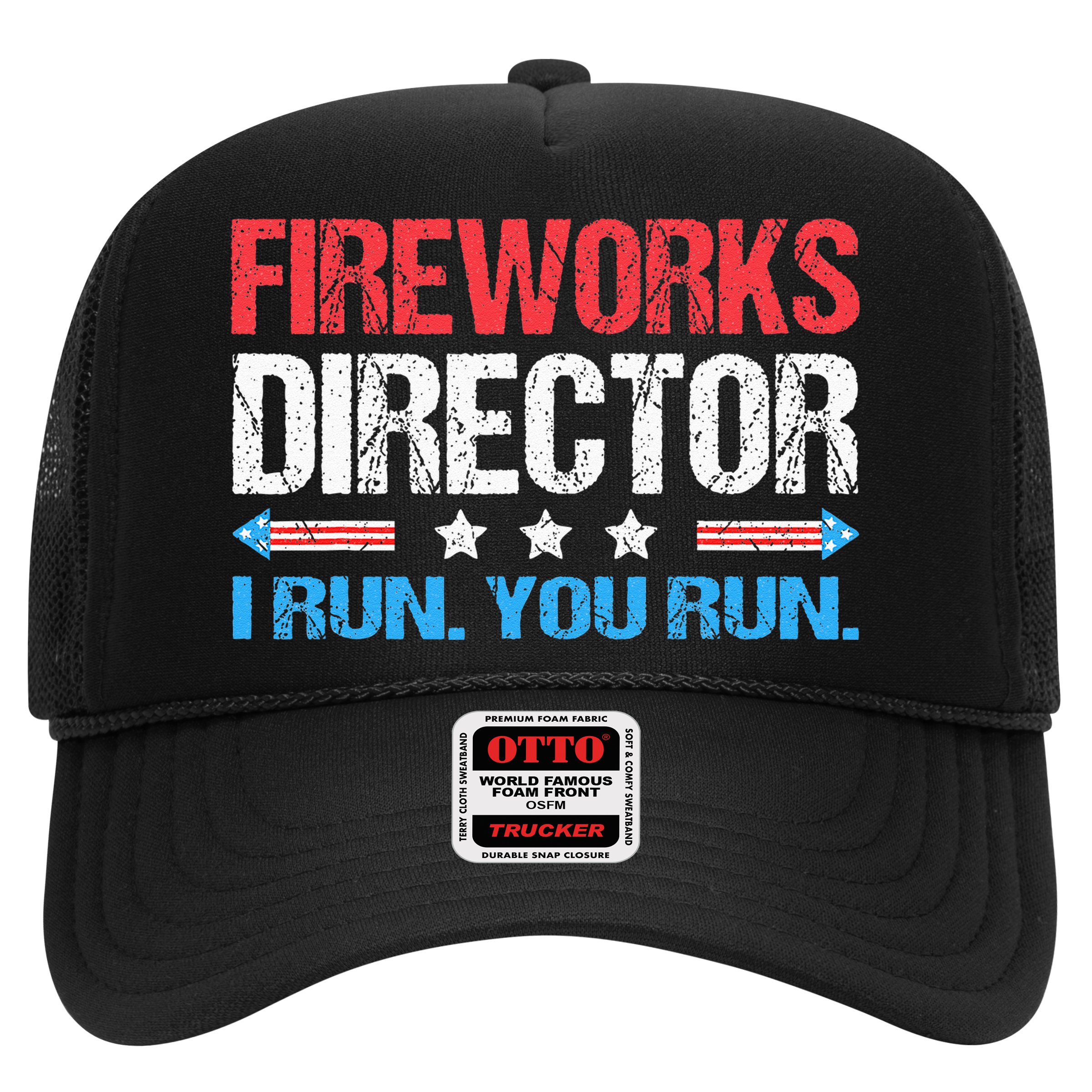 Fireworks Director I Run You Run Funny 4th Of July Trucker Hat