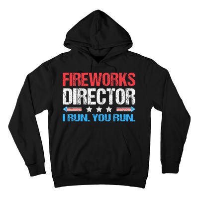 Fireworks Director I Run You Run Funny 4th Of July Tall Hoodie