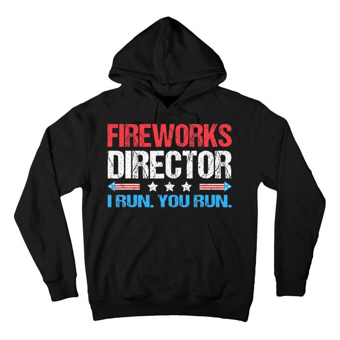 Fireworks Director I Run You Run Funny 4th Of July Tall Hoodie