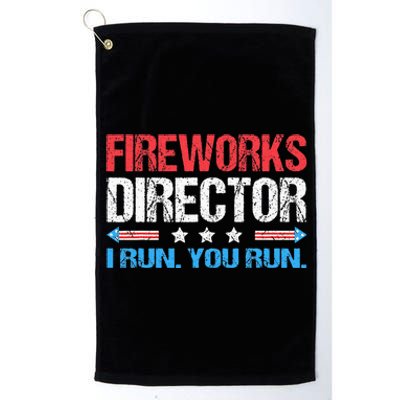 Fireworks Director I Run You Run Funny 4th Of July Platinum Collection Golf Towel