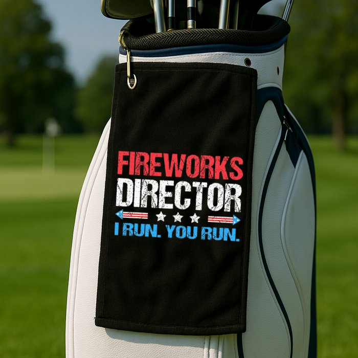 Fireworks Director I Run You Run Funny 4th Of July Golf Towel