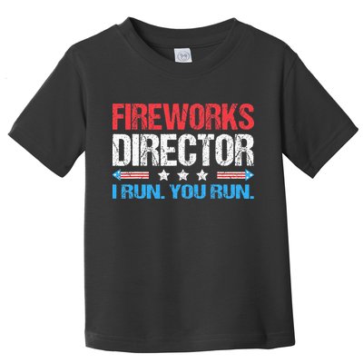 Fireworks Director I Run You Run Funny 4th Of July Toddler T-Shirt