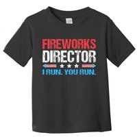 Fireworks Director I Run You Run Funny 4th Of July Toddler T-Shirt