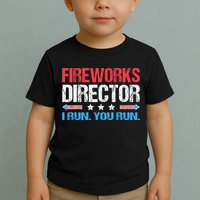 Fireworks Director I Run You Run Funny 4th Of July Toddler T-Shirt